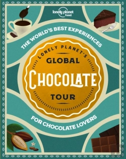 Bertrand.pt - Lonely Planet Lonely Planet'S Global Chocolate Tour