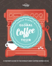 Lonely Planet Lonely Planet'S Global Coffee Tour