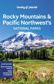 Lonely Planet Rocky Mountains & Pacific Northwest'S National Parks