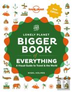 Lonely Planet The Bigger Book Of Everything