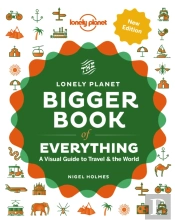 Lonely Planet The Bigger Book Of Everything