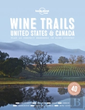 Lonely Planet Wine Trails - Usa & Canada