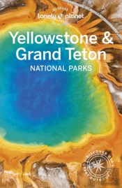 Lonely Planet Yellowstone & Grand Teton National Parks