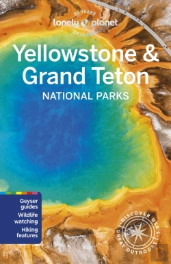 Bertrand.pt - Lonely Planet Yellowstone & Grand Teton National Parks