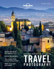Lonely Planet'S Guide To Travel Photography