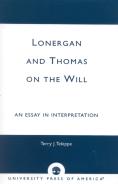 Lonergan And Thomas On The Will