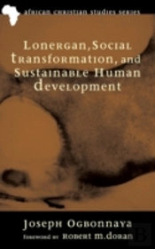 Lonergan, Social Transformation, And Sustainable Human Development