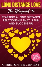 Long Distance Love: The Blueprint To Sta