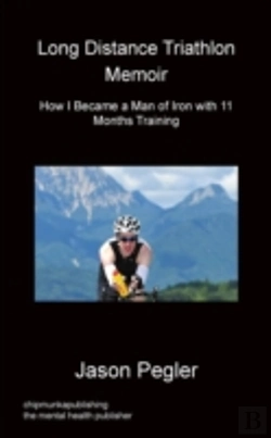 Bertrand.pt - Long Distance Triathlon Memoir - How I Became A Man Of Iron With 11 Months Training