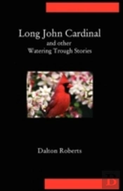 Long John Cardinal And Other Watering Trough Stories