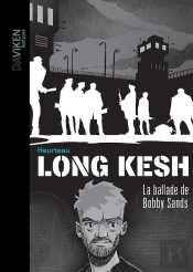 Long Kesh : La Ballade De Bobby Sands