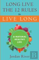 Long Live The 12 Rules To Live Long