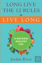 Long Live The 12 Rules To Live Long