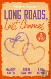 Long Roads, Last Chances: Sunrise On The Ranch