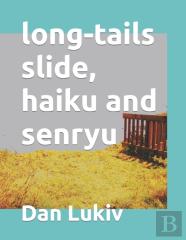 Long-Tails Slide, Haiku And Senryu