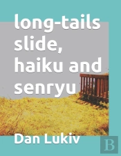Long-Tails Slide, Haiku And Senryu