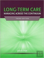 Long-Term Care: Managing Across The Continuum
