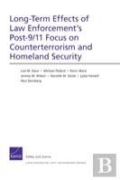 Long-Term Effects Of Law Enforcement1s Post-9/11 Focus On Counterterrorism And Homeland Security