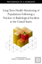 Long-Term Health Monitoring Of Populations Following A Nuclear Or Radiological Incident In The United States