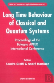 Long Time Behaviour Of Classical And Quantum Systems - Proceedings Of The Bologna Aptex International Conference
