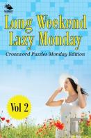 Long Weekend Lazy Monday Vol 2