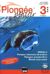 Longee Plaisir - Niveau 3 - Plongeur Autonome 40 Et 60m - Plongeur Encadre 60m - 7eme Ed.
