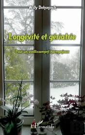 Longévité Et Gériatrie ; Pour Un Vieillissement Harmonieux