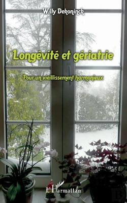 Bertrand.pt - Longévité Et Gériatrie ; Pour Un Vieillissement Harmonieux