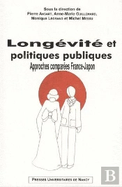 Longévité Et Politiques Publiques ; Approches Comparées France-Japon
