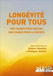 Longévité Pour Tous ; Une Chance Pour Chacun, Une Chance Pour La Société