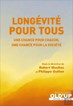 Bertrand.pt - Longévité Pour Tous ; Une Chance Pour Chacun, Une Chance Pour La Société