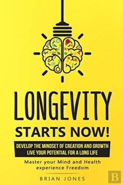Bertrand.pt - Longevity Starts Now: Develop The Mindse