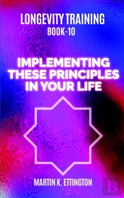 Longevity Training Book 10-Implementing