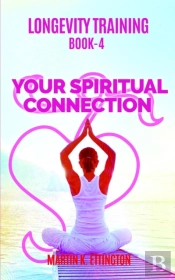 Longevity Training Book 4-Your Spiritual
