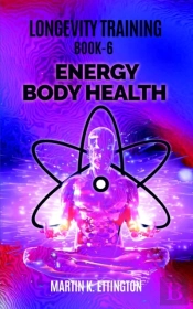 Longevity Training Book 6-Energy Body He