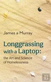 Longgrassing With A Laptop: The Art And