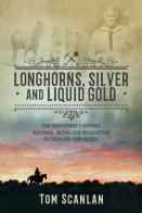 Longhorns, Silver And Liquid Gold