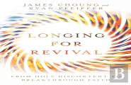 Longing For Revival Â€“ From Holy Discontent To Breakthrough Faith