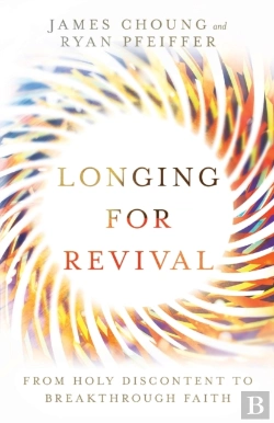 Bertrand.pt - Longing For Revival Â€“ From Holy Discontent To Breakthrough Faith