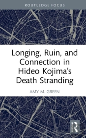 Longing, Ruin, And Connection In Hideo Kojimaâ€™S Death Stranding