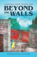 Longings From Behind And Beyond The Walls