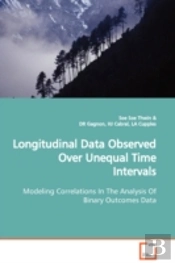Longitudinal Data Observed Over Unequal Time Intervals Modeling Correlations In The Analysis Of Binary Outcomes Data