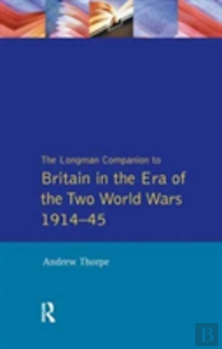 Bertrand.pt - Longman Companion To Britain In The Era Of The Two World Wars 1914-45, The