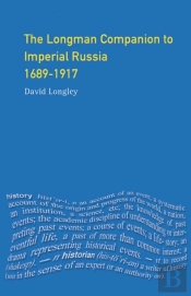 Longman Companion To Imperial Russia, 1689-1917