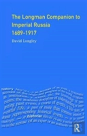 Longman Companion To Imperial Russia, 1689-1917