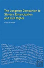 Longman Companion To Slavery, Emancipation And Civil Rights