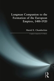 Longman Companion To The Formation Of The European Empires, 1488-1920