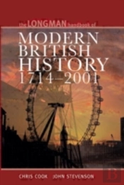 Longman Handbook To Modern British History 1714 - 2001