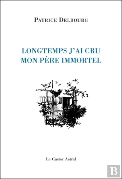 Bertrand.pt - Longtemps, J'Ai Cru Mon Père Immortel