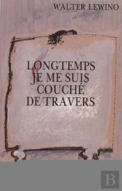 Longtemps Je Me Suis Couché De Travers